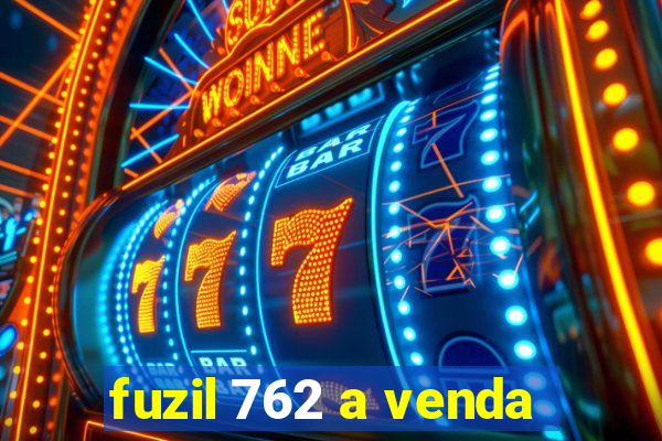 fuzil 762 a venda